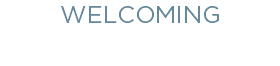 WELCOMING